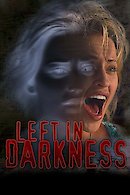 Left in Darkness