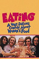 Eating: A Very Serious Comedy About Women and Food