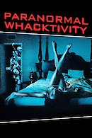 Paranormal Whacktivity