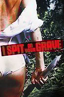 I Spit on Your Grave (Day of the Woman)