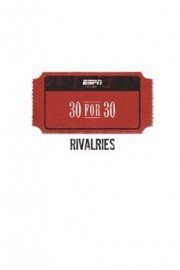 ESPN Films: 30 for 30, Rivalries Collection
