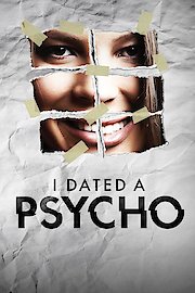 I Dated a Psycho