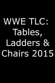 WWE TLC: Tables, Ladders & Chairs 2015