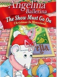 Angelina Ballerina: The Show Must Go On: Christmas in Mouseland