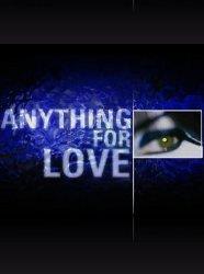 Anything For Love