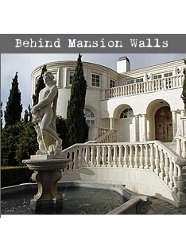 Behind Mansion Walls