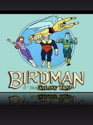 Birdman and the Galaxy Trio