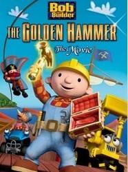 Bob the Builder: Legend of the Golden Hammer