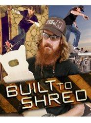 Built To Shred