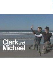 Clark and Michael