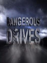 Dangerous Drives