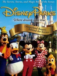 Disney Parks: Disneyland Resort: Behind the Scenes