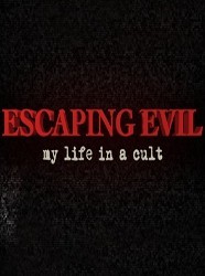 Escaping Evil: My Life in a Cult