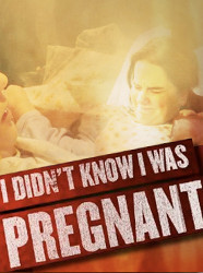 I Didn't Know I Was Pregnant