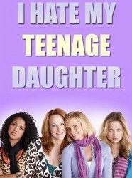 I Hate My Teenage Daughter