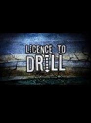 Licence to Drill