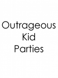 Outrageous Kid Parties