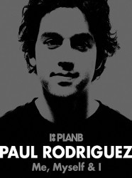 Paul Rodriguez, Me, Myself and I