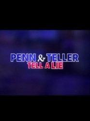 Penn & Teller: Tell a Lie