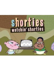 Shorties Watchin' Shorties