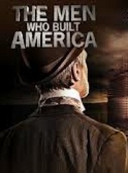 The Men Who Built America