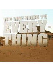 The Vice Guide to Everything