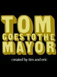 Tom Goes to the Mayor